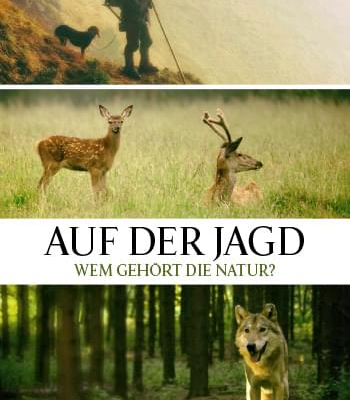 Auf der Jagd - Wem gehört die Natur?